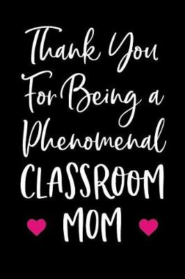 Book cover for Thank You For Being a Phenomenal Classroom Parent