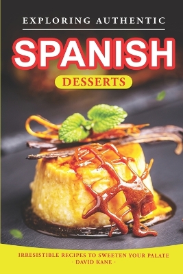 Book cover for Exploring Authentic Spanish Desserts