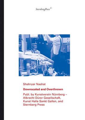 Book cover for Shahryar Nashat – Downscaled and Overthrown