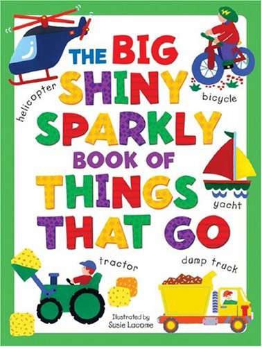 Book cover for Big Shiny Sparkly Book of Things-That-Go