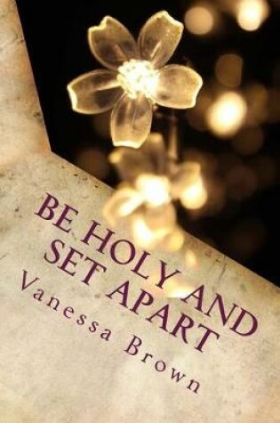 Cover of Be Holy and Set Apart