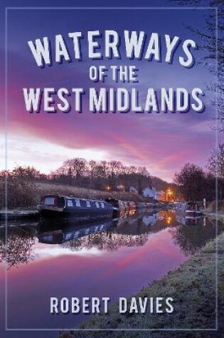 Cover of Waterways of the West Midlands