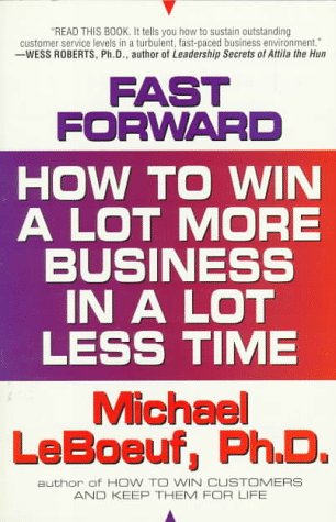 Book cover for Fast-Forward: How to Win a Lot More Business in a Lot Less T: How to Win a Lot More Business in a Lot Less Time