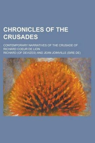 Cover of Chronicles of the Crusades; Contemporary Narratives of the Crusade of Richard Coeur de Lion