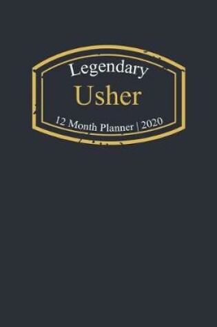 Cover of Legendary Usher, 12 Month Planner 2020