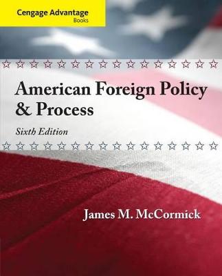 Book cover for Cengage Advantage: American Foreign Policy and Process