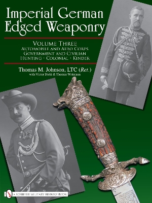 Book cover for Imperial German Edged Weaponry V3: Automobile and Aero Corps  Government and Civilian, Hunting, Colonial, Kinder