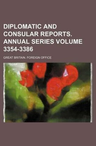 Cover of Diplomatic and Consular Reports. Annual Series Volume 3354-3386