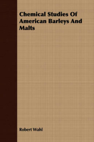 Cover of Chemical Studies Of American Barleys And Malts