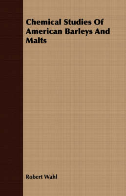 Book cover for Chemical Studies Of American Barleys And Malts