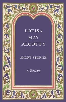 Book cover for Louisa May Alcott's Short Stories