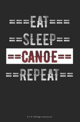 Cover of Eat Sleep Canoe Repeat