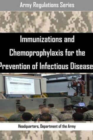 Cover of Immunizations and Chemoprophylaxis for the Prevention of Infectious Diseases