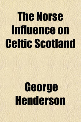 Book cover for The Norse Influence on Celtic Scotland