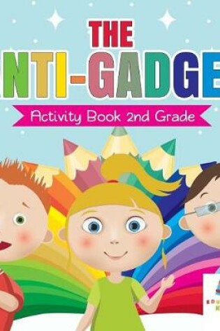 Cover of The Anti-Gadget Activity Book 2nd Grade