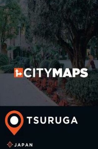 Cover of City Maps Tsuruga Japan