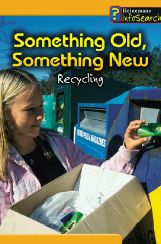 Cover of You Can Save Planet Something Old, Something New: Recyling