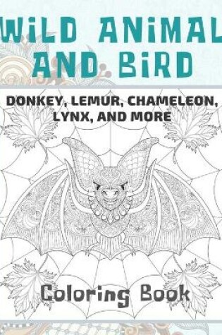 Cover of Wild Animal and Bird - Coloring Book - Donkey, Lemur, Chameleon, Lynx, and more