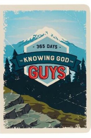 Cover of 365 Days to Knowing God for Guys Devotional