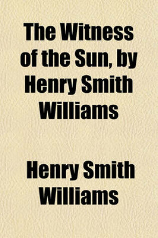 Cover of The Witness of the Sun, by Henry Smith Williams