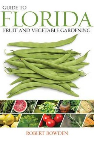 Cover of Guide to Florida Fruit & Vegetable Gardening