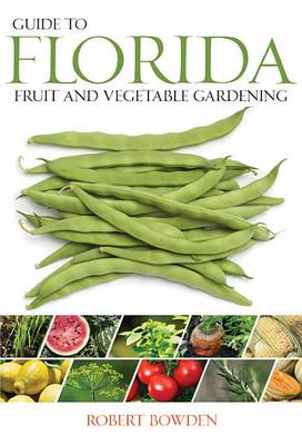 Book cover for Guide to Florida Fruit & Vegetable Gardening