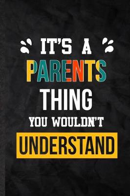 Book cover for It's a Parents Thing You Wouldn't Understand