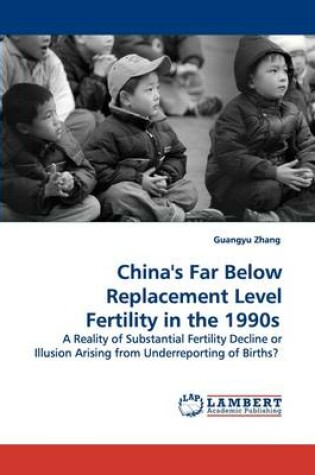 Cover of China's Far Below Replacement Level Fertility in the 1990s