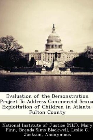 Cover of Evaluation of the Demonstration Project to Address Commercial Sexual Exploitation of Children in Atlanta-Fulton County