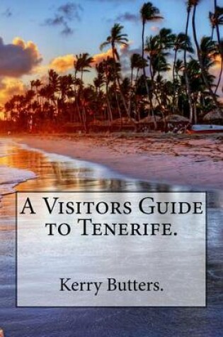 Cover of A Visitors Guide to Tenerife.