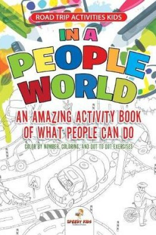 Cover of Road Trip Activities Kids. In a People World