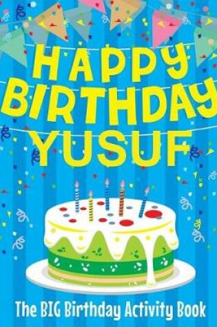 Cover of Happy Birthday Yusuf - The Big Birthday Activity Book