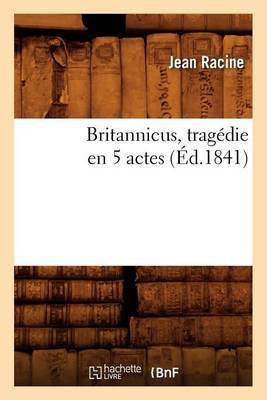 Cover of Britannicus, Tragedie En 5 Actes, (Ed.1841)