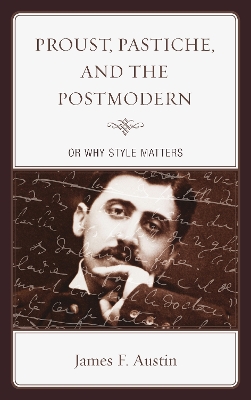 Book cover for Proust, Pastiche, and the Postmodern or Why Style Matters