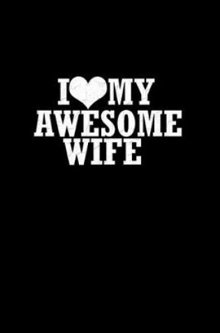 Cover of I love my Awesome wife