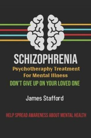 Cover of Sсhizорhrеniа - Pѕусhоthеrару Treatment fоr Mental Illness