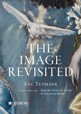 Book cover for Luc Tuymans: The Image Revisited