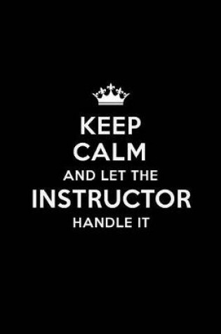 Cover of Keep Calm and Let the Instructor Handle It