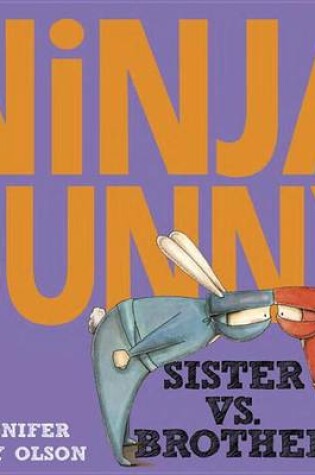 Cover of Ninja Bunny: Sister vs. Brother