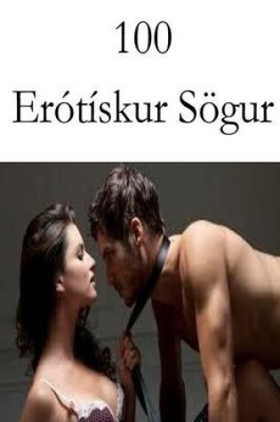 Cover of 100 Erotiskur Soegur