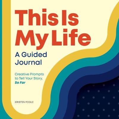 Book cover for This Is My Life: A Guided Journal