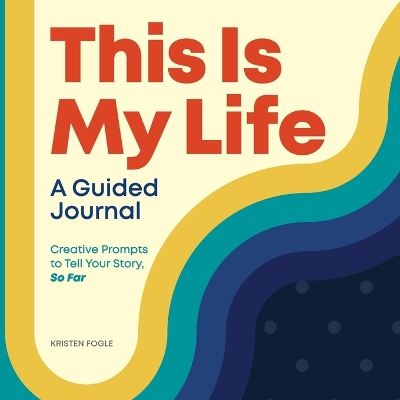 Book cover for This Is My Life: A Guided Journal