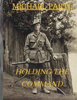 Book cover for Michael Part 1; Holding the Commnd