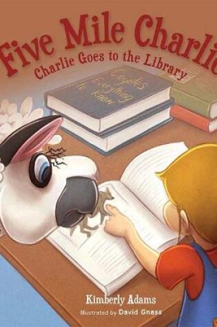 Cover of Five Mile Charlie: Charlie Goes to the Library