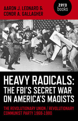 Book cover for Heavy Radicals - The FBI's Secret War on America's Maoists