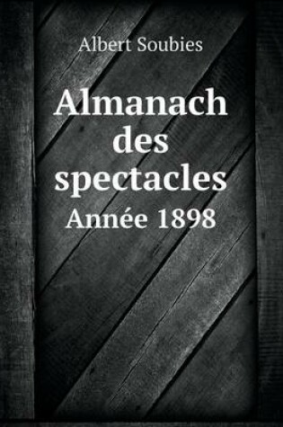 Cover of Almanach des spectacles Ann�e 1898
