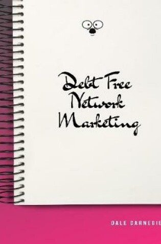 Cover of Debt Free Network Marketing