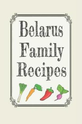 Cover of Belarus family recipes