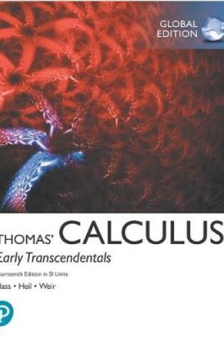 Cover of Thomas' Calculus: Early Transcendentals plus Pearson MyLab Mathematics with Pearson eText in SI Units