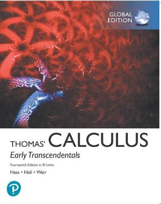 Book cover for Thomas' Calculus: Early Transcendentals plus Pearson MyLab Mathematics with Pearson eText in SI Units